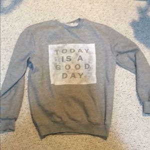 Today Is A Good Day Crewneck